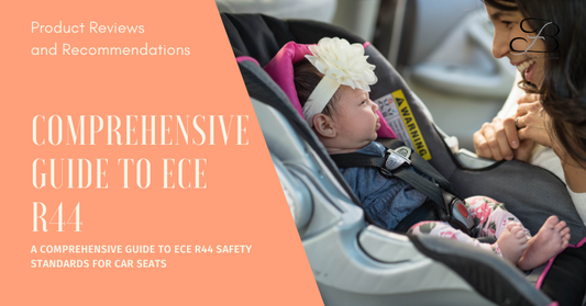 A Comprehensive Guide to ECE R44 Safety Standards for Car Seats