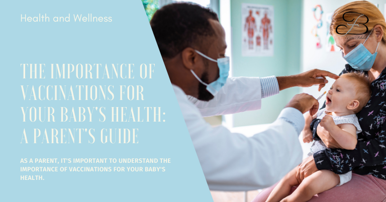 The Importance of Vaccinations for Your Baby's Health: A Parent's Guid ...